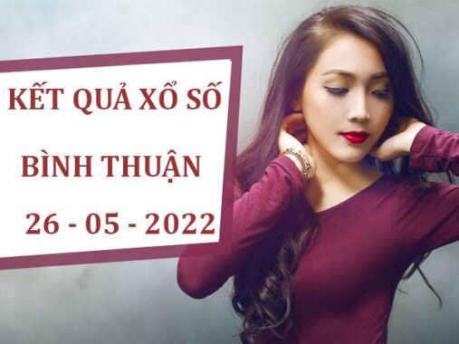 Dự đoán kết quả SX Bình Thuận ngày 26/5/2022 thứ 5