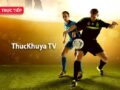 Thuckhuyaxembongda – Trực tiếp bóng đá hằng ngày hấp dẫn cực hay