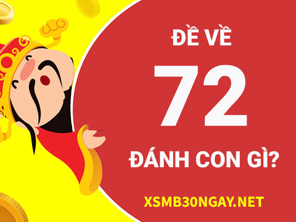 Đề về 72 hôm sau đánh con gì làm giàu nhanh chóng?