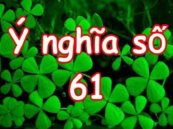 . Ý nghĩa con số 61