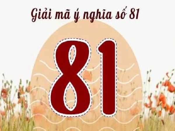 Ý nghĩa con số 81