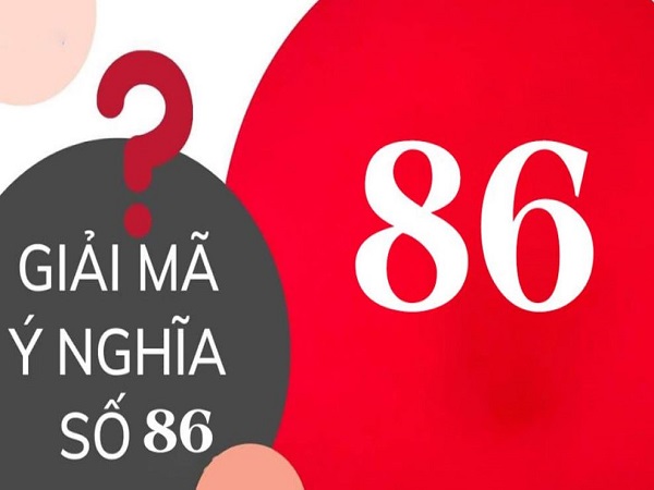 Ý nghĩa con số 86