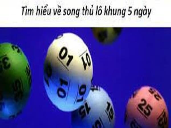 Phương pháp thống kê song thủ lô khung 5 ngày chuẩn nhất