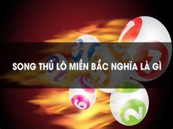 Song thủ lô là gì?