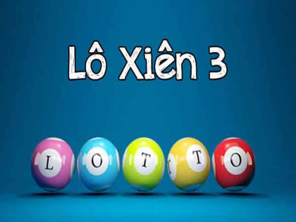 Lô xiên 3 có nghĩa là gì?