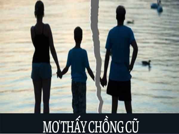 Giải mã giấc mơ thấy chồng cũ là điềm báo gì?