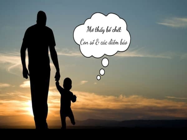 Mơ thấy Bố chết có ý nghĩa gì