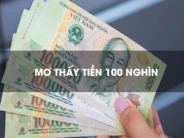 Mơ thấy tiền 100 đánh con gì phát tài, là điềm báo gì?