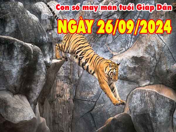 Phân tích con số may mắn tuổi Giáp Dần ngày 26/9/2024 thứ 5 hôm nay