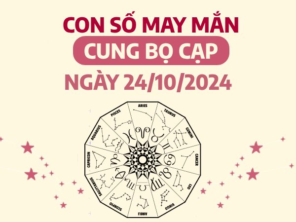 Con số phát tài phát lộc của cung Bọ Cạp ngày 24/10/2024