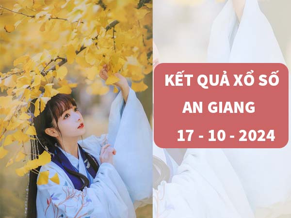 Phân tích xổ số An Giang 17/10/2024 thống kê loto thứ 5