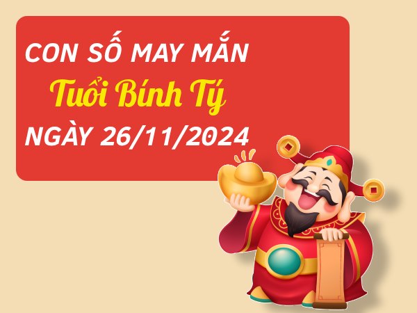 Con số may mắn tuổi Bính Tý hôm nay ngày 26/11/2024 dễ đón lộc