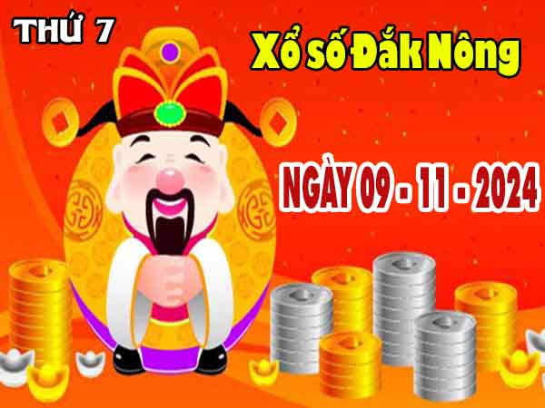 Phân tích XSDNO ngày 9/11/2024 – Phân tích KQ Đắk Nông thứ 7 chuẩn xác