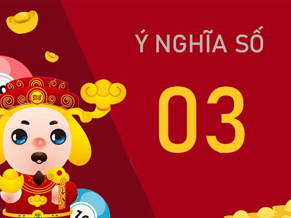 Đi tìm ý nghĩa số 03 giải mã điềm báo khi mơ thấy 03
