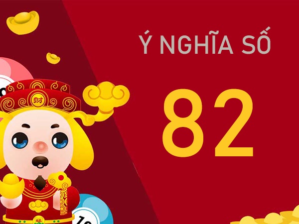 Đi tìm ý nghĩa số 82 và thông điệp từ giấc mơ thấy số 82