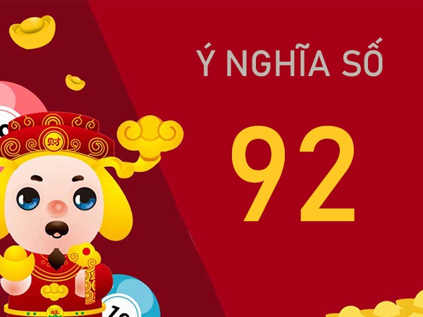 Tham khảo ý nghĩa số 92 và ứng dụng đời sống linh hoạt