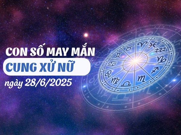 Hé lộ con số thu hút tài lộc cung Xử Nữ ngày 28/6/2025