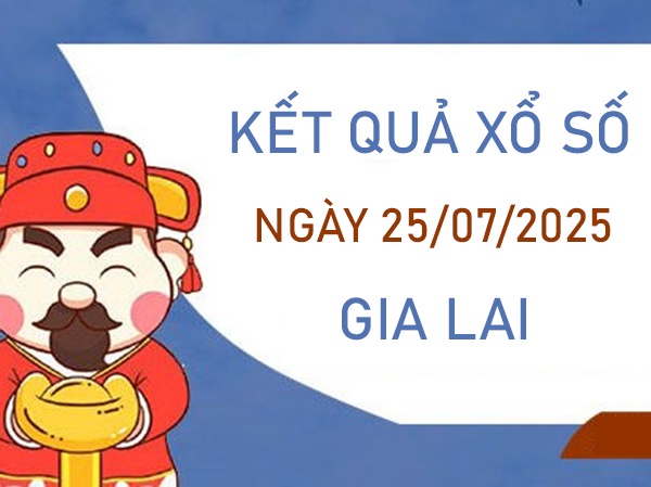 Phân tích XS Gia Lai 25/7/2025 thống kê lô VIP thứ 6