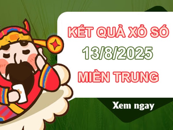 Phân tích XS Miền Trung 13/8/2025 bao lô 2 số đẹp