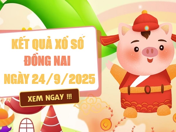 Phân tích kết quả XSDN ngày 24/9/2025 siêu chính xác