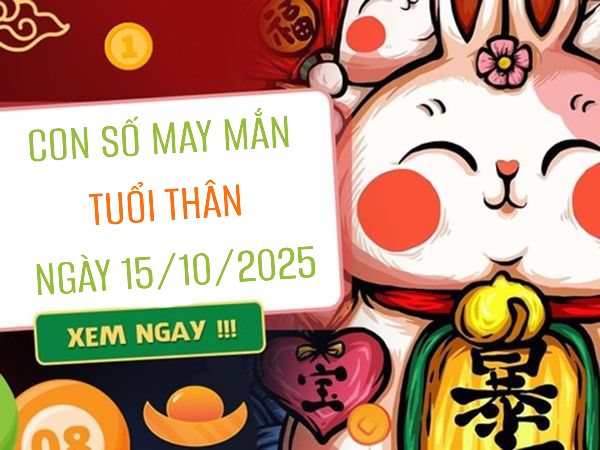 Con số may mắn tuổi Thân 15/10/2025 giúp chiêu tài đắc lộc