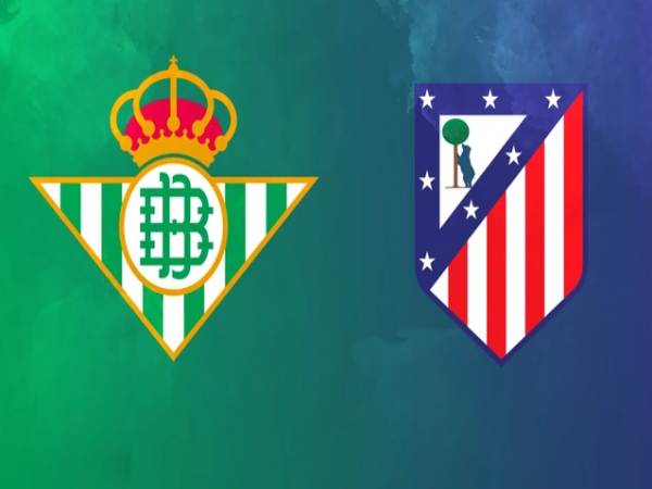 Nhận định Real Betis vs Atletico Madrid 3h00 ngày 6/2
