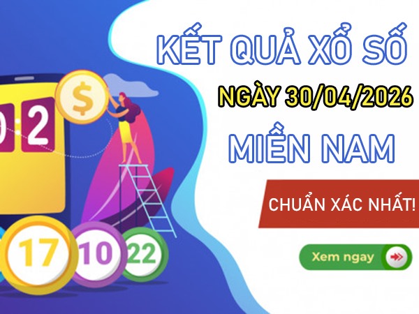 Dự đoán XSMN 30/4/2026 – Soi cầu Miền Nam thứ 5 chính xác