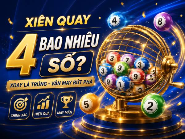 Tổ hợp xiên quay 4 bao nhiêu cặp không phải ai cũng biết